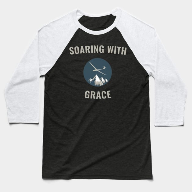 Soaring with Grace Glider Pilot Pilots Baseball T-Shirt by ThesePrints